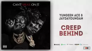 JayDaYoungan - Creep Behind ft. Yungeen Ace